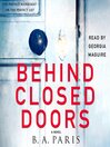 Behind closed doors : a novel